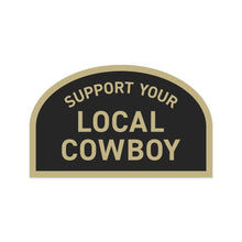 Support Your Local Cowboy Sticker